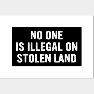 No One Is Illegal On a Stolen Land Posters and Art